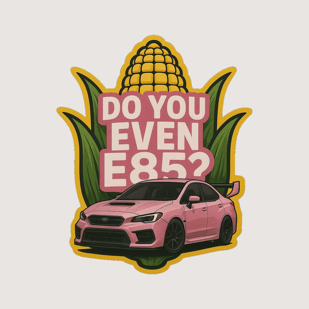 Do You Even E85? Classic Corn Sticker