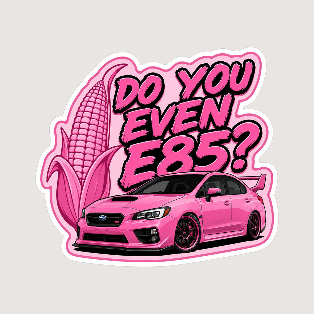 Do You Even E85? Pink Corn Sticker